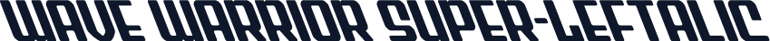 Wave Warrior Super-Leftalic