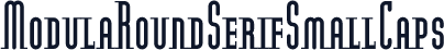 ModulaRoundSerifSmallCaps