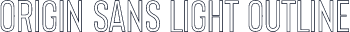 Origin Sans Light Outline