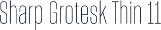 Sharp Grotesk Thin 11