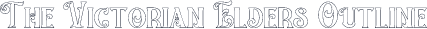 The Victorian Elders Outline