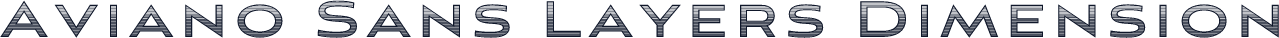 Aviano Sans Layers Dimension