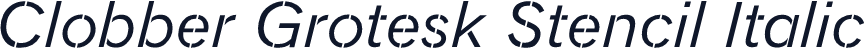 Clobber Grotesk Stencil Italic