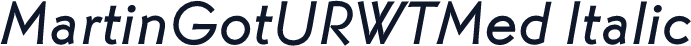 MartinGotURWTMed Italic