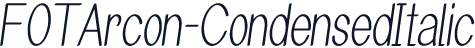 FOTArcon-CondensedItalic