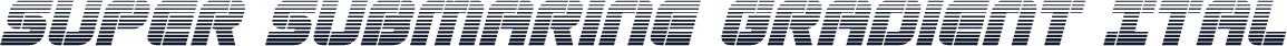 Super Submarine Gradient Ital