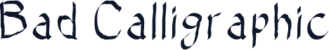 Bad Calligraphic