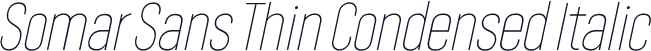 Somar Sans Thin Condensed Italic