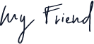My Friend