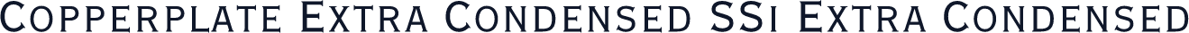 Copperplate Extra Condensed SSi Extra Condensed