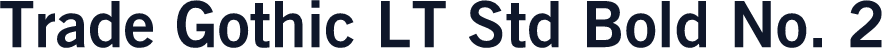Trade Gothic LT Std Bold No. 2