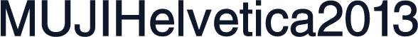 MUJIHelvetica2013