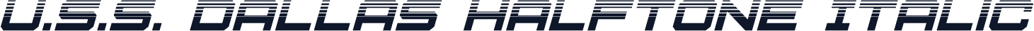 U.S.S. Dallas Halftone Italic