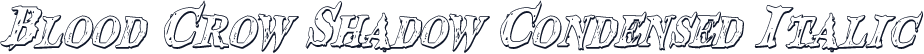 Blood Crow Shadow Condensed Italic