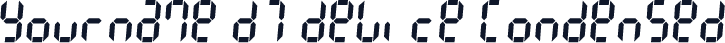 Yourname D7 Device Condensed