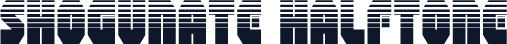 Shogunate Halftone