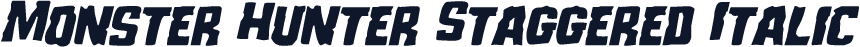 Monster Hunter Staggered Italic