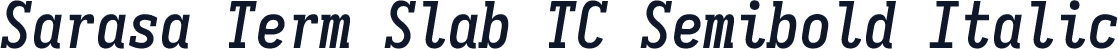 Sarasa Term Slab TC Semibold Italic