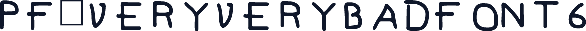 Pf_veryverybadfont6