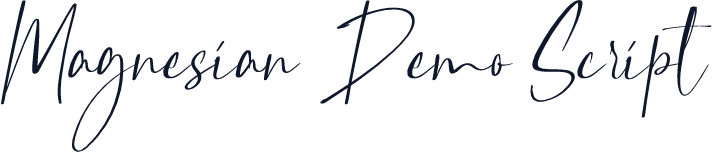 Magnesian Demo Script