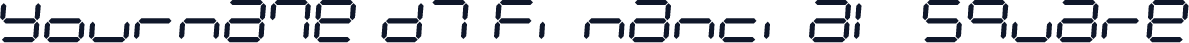 Yourname D7 Financial Square