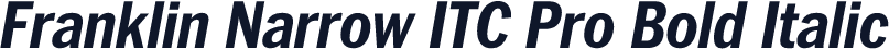 Franklin Narrow ITC Pro Bold Italic