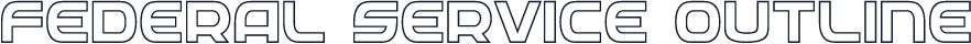 Federal Service Outline