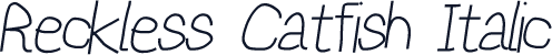 Reckless Catfish Italic