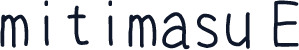 mitimasu E