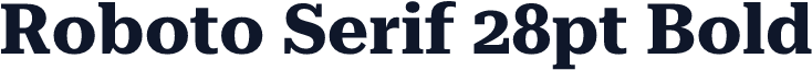 Roboto Serif 28pt Bold
