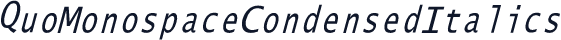 QuoMonospaceCondensedItalics