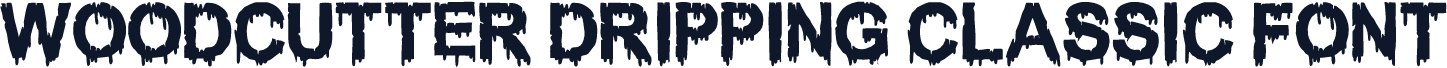 WOODCUTTER DRIPPING CLASSIC FONT
