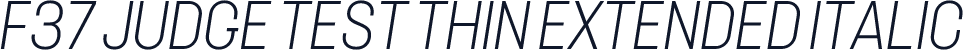 F37 Judge Test Thin Extended Italic