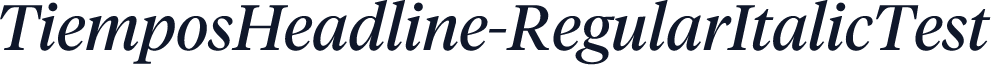 TiemposHeadline-RegularItalicTest