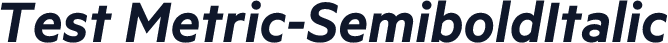 Test Metric-SemiboldItalic