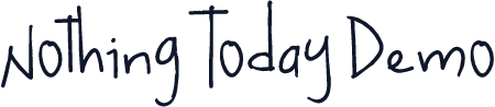 Nothing Today Demo