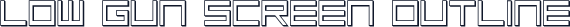 Low Gun Screen Outline