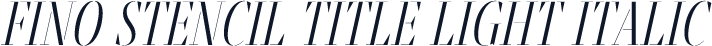 Fino Stencil Title Light Italic