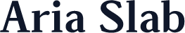 Aria Slab