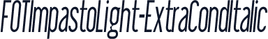 FOTImpastoLight-ExtraCondItalic