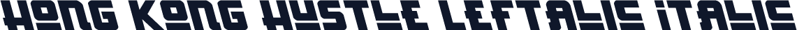 Hong Kong Hustle Leftalic Italic