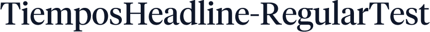 TiemposHeadline-RegularTest