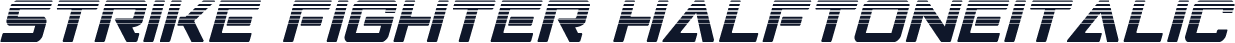 Strike Fighter HalftoneItalic