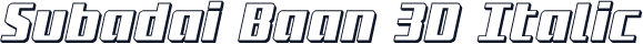 Subadai Baan 3D Italic