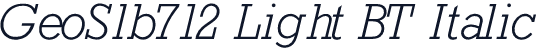 GeoSlb712 Light BT Italic