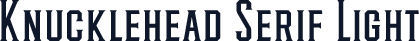 Knucklehead Serif Light