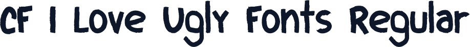 CF I Love Ugly Fonts Regular