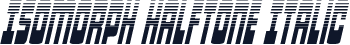 Isomorph Halftone Italic