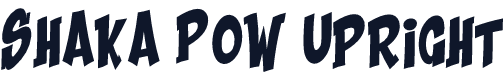 Shaka Pow Upright