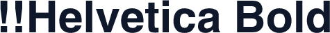 !!Helvetica Bold